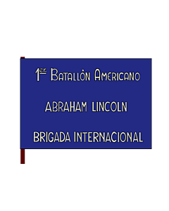 Bandiera: 1st Lincoln Battalion | 1st Batallion  Abraham Lincoln  of the XVth International Brigade | 1er | 1. Batalló Americà Abraham Lincoln